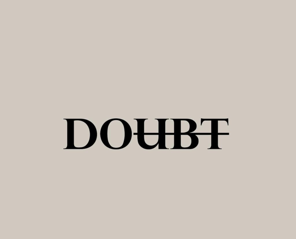 Do not doubt